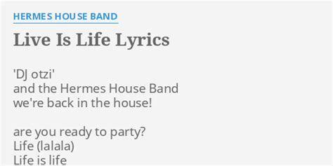 life is life lyrics hermes house band|Live Is Life Lyrics .